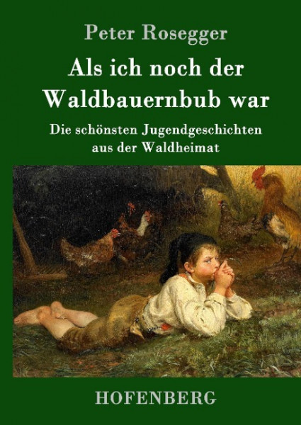 Als ich noch der Waldbauernbub war