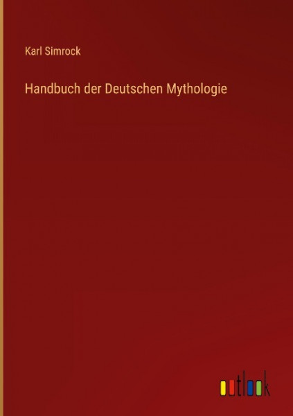 Handbuch der Deutschen Mythologie