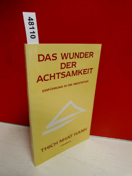 Das Wunder der Achtsamkeit. Einführung in die Meditation
