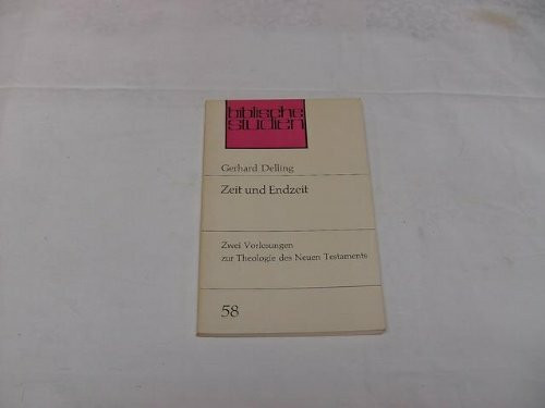 Zeit und Endzeit. Zwei Vorlesungen zur Theologie des Neuen Testaments