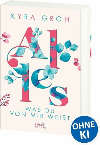 Alles, was du von mir weißt (Alles-Trilogie, Band 2): Berührender New Adult-Roman über Bodyshaming und die Herausforderung, sich allen Umständen zum Trotz zu lieben