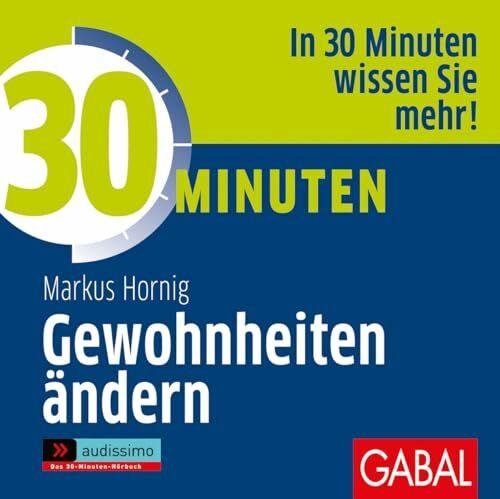 30 Minuten Gewohnheiten ändern: In 30 Minuten wissen Sie mehr! (audissimo)