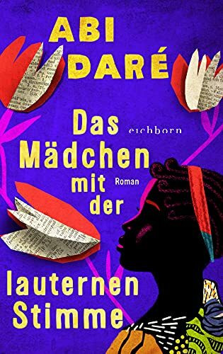 Das Mädchen mit der lauternen Stimme: Roman