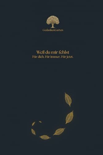 Weil du mir fehlst: Für dich. Für immer. Für jetzt. (Unser Licht, Band 1)