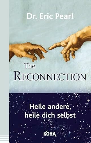 The Reconnection: Heile andere, heile dich selbst