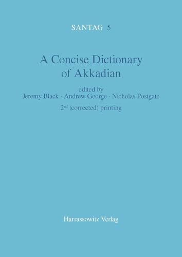 A Concise Dictionary of Akkadian: Akkadian-English (Santag: Arbeiten und Untersuchungen zur Keilschriftkunde, Band 5)