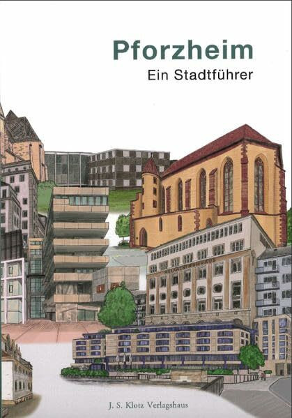 Pforzheim: Ein Stadtführer