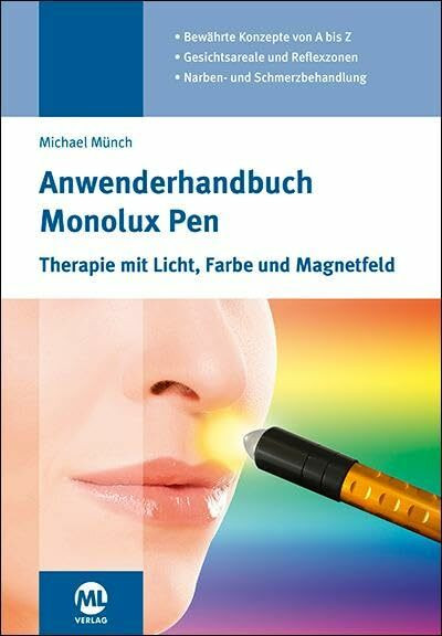 Anwenderhandbuch Monolux Pen: Therapie mit Licht, Farbe und Magnetfeld