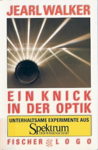 Ein Knick in der Optik: Unterhaltsame Experimente aus "Spektrum der Wissenschaft"