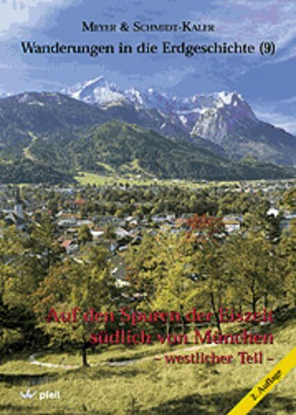 Wanderungen in die Erdgeschichte, Bd.9, Auf den Spuren der Eiszeit südlich von München, westlicher Teil