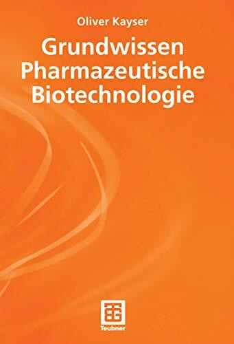 Grundwissen Pharmazeutische Biotechnologie. (Chemie in der Praxis)