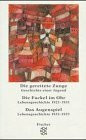 Die autobiographischen Schriften: Die gerettete Zunge /Die Fackel im Ohr /Das Augenspiel