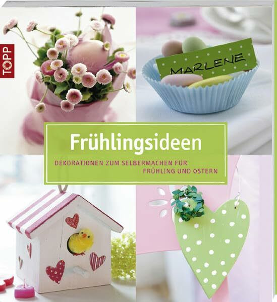 Frühlingsideen: Dekorationen zum Selbermachen für Frühling und Ostern