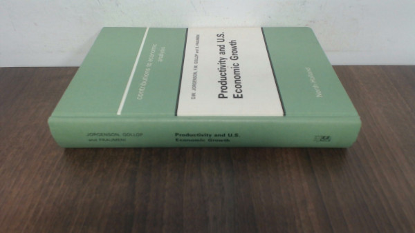 Productivity and U.S. Economic Growth (Volume 169) (Contributions to Economic Analysis, Volume 169)