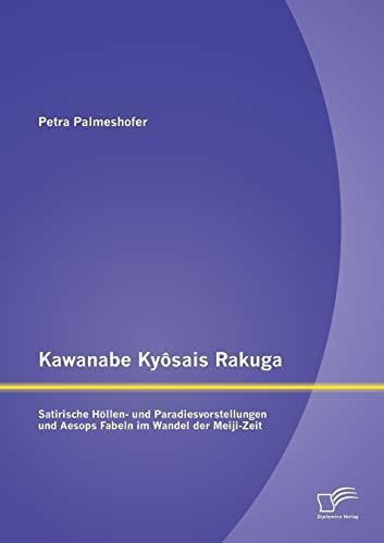Kawanabe Kyosais Rakuga: Satirische Höllen- und Paradiesvorstellungen und Aesops Fabeln im Wandel der Meiji-Zeit