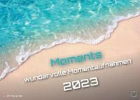 Moments - wundervolle Momentaufnahmen - 2023 - Kalender DIN A3