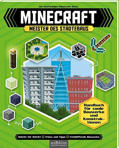 Minecraft – Meister des Städtebaus: Handbuch für coole Bauwerke und Konstruktionen | Schritt-für-Schritt-Anleitungen für Minecraft-Bauprojekte