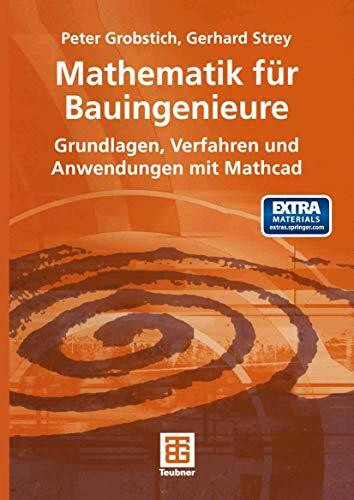 Mathematik für Bauingenieure: Grundlagen, Verfahren und Anwendungen mit Mathcad (German Edition)