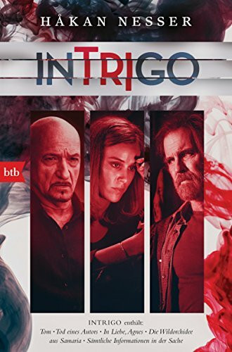 INTRIGO: Intrigo enthält: Tom - Tod eines Autors - In Liebe, Agnes - Die Wildorchidee aus Samaria - Sämtliche Informationen in der Sache. Deutsche Erstausgabe