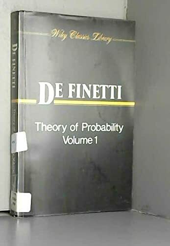 Theory of Probability: A Critical Introductory Treatment (Wiley Classics Library)