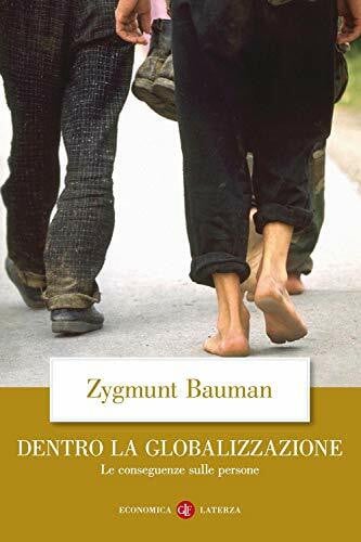 Dentro la globalizzazione. Le conseguenze sulle persone (Economica Laterza)