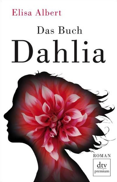 Das Buch Dahlia: Roman (dtv Fortsetzungsnummer 0)