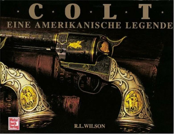 Colt: Eine amerikanische Legende