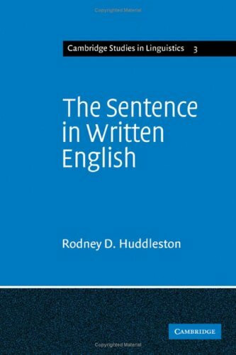 The Sentence in Written English: A Syntactic Study Based on an Analysis of Scientific Texts (Cambridge Studies in Linguistics, Series Number 3)