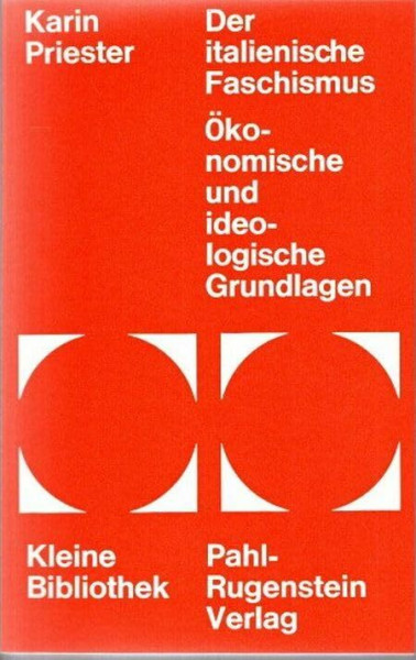 Der italienische Faschismus. Ökonomische und ideologische Grundlagen