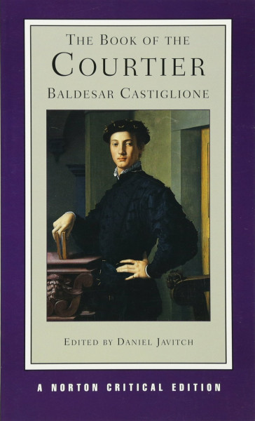 The Book of the Courtier: The Singleton Translation (Norton Critical Editions, Band 0)