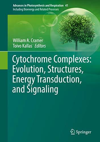 Cytochrome Complexes: Evolution, Structures, Energy Transduction, and Signaling (Advances in Photosynthesis and Respiration, 41, Band 41)
