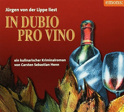 In dubio pro vino: Ein kulinarischer Kriminalroman (Eifel Krimi)