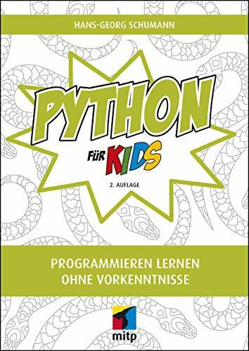 Python für Kids: Programmieren lernen ohne Vorkenntnisse (mitp für Kids)