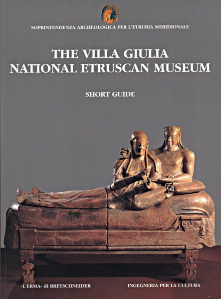 The Villa Giulia National Etruscan Museum: Short Guide (Soprintendenza Archeologica per L'Etruria Meridionale)