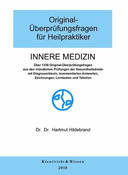 Original-Überprüfungsfragen für Heilpraktiker Innere Medizin: Ca. 1330 Original-Text-Fragen aus mündlichen Überprüfungen der Gesundheitsämter