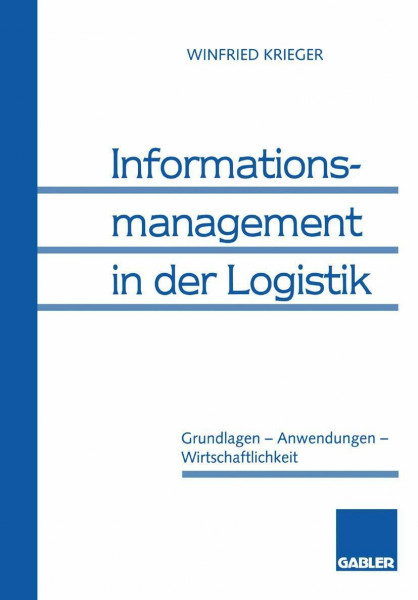 Informationsmanagement in der Logistik: Grundlagen - Anwendungen - Wirtschaftlichkeit (German Edition)