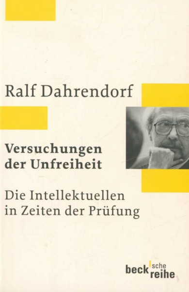 Versuchungen der Unfreiheit: Die Intellektuellen in Zeiten der Prüfung (Beck'sche Reihe)