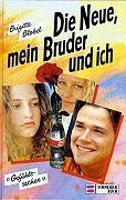 Gefühlssachen: Die Neue, mein Bruder und ich