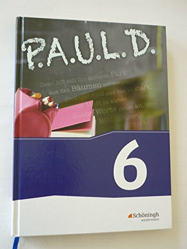 P.A.U.L. D. - Persönliches Arbeits- und Lesebuch Deutsch - Für Gymnasien und Gesamtschulen - Neubearbeitung: Schülerbuch 6 (P.A.U.L. D.: Persönliches ... und Gesamtschulen - Bisherige Ausgabe)