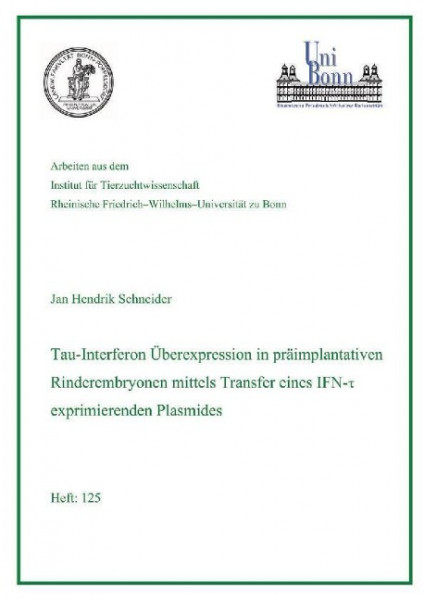 Tau-Interferon Überexpression in präimplantativen Rinderembryonen mittels Transfer eines IFN exprimi