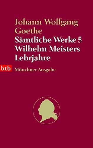 Sämtliche Werke. Münchner Ausgabe / Wilhelm Meisters Lehrjahre (btb-TB)