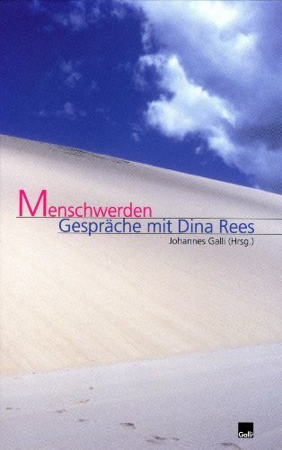 Menschwerden: Gespräche mit Dina Rees