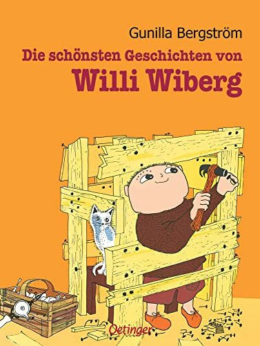 Die schönsten Geschichten von Willi Wiberg: Sammelband: Sammelband mit 4 Bilderbuch-Klassikern für Kinder ab 4 Jahren