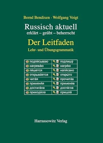 Russisch aktuell / Der Leitfaden. Lehr- und Übungsgrammatik: erklärt - geübt - beherrscht (Russisch aktuell: erklärt - geübt - beherrscht)