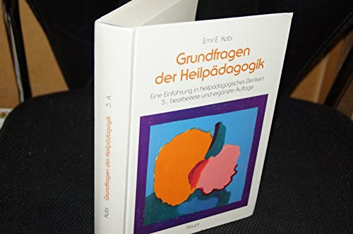 Grundfragen der Heilpädagogik: Eine Einführung in heilpädagogisches Denken