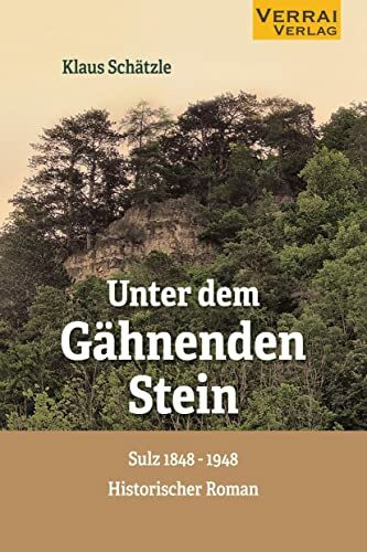 Unter dem Gähnenden Stein: (Sulz 1848 - 1948)