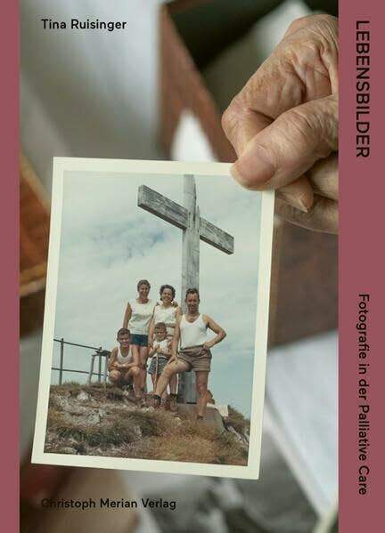 Lebensbilder: Fotografie in der Palliative Care