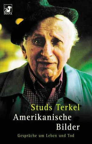 Amerikanische Bilder: Gespräche um Leben und Tod