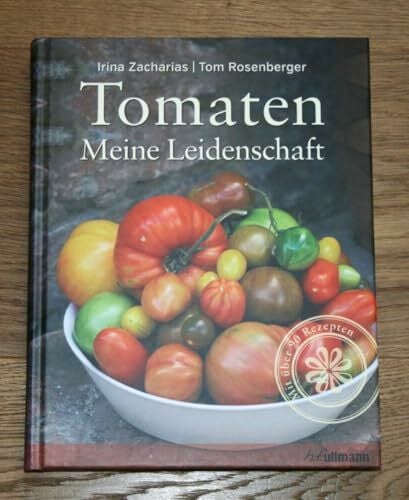 Tomaten: Meine Leidenschaft (Einfach gut leben)