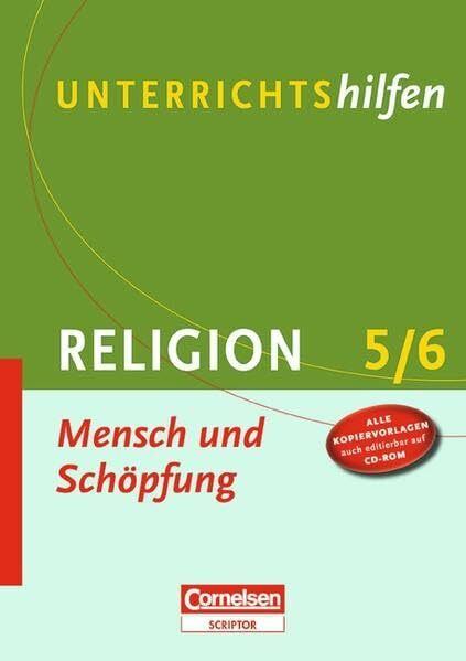 Unterrichtshilfen - Religion: Mensch und Schöpfung: 5./6. Schuljahr. Verlaufsplanungen und Kopiervorlagen mit CD-ROM